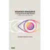 Gözetimin Dönüşümü ve Instagram’da Benliğin Sunumu