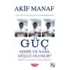 Güç Nedir ve Nasıl Güçlü Olunur?