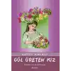 Gül Üreten Kız