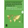 Güney Kafkasyanın Askeri - Jeostratejik Durumu ve Azerbaycanın Güvenlik Politikası