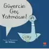 Güvercin Geç Yatmasın!
