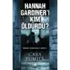 Hannah Gardıner’ı Kim Öldürdü