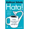 Hata! - Neden Hata Yapmak En Büyük Yeteneğimiz?