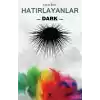 Hatırlayanlar 2 - Dark