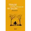 Hayat Sen Hiç Olmayacak Bir Şeydin