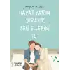 Hayat Yarım Bırakır Sen Ellerimi Tut