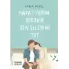 Hayat Yarım Bırakır Sen Ellerimi Tut