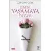 Hayat Yaşamaya Değer