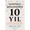 Hayatımızı Şekillendiren 10 Yıl