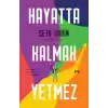 Hayatta Kalmak Yetmez