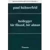 Heidegger, Bir Filozof, Bir Alman