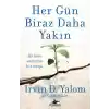Her Gün Biraz Daha Yakın