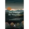 Her Hikâye Bir Hayattır