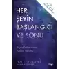 Her Şeyin Başlangıcı ve Sonu