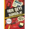 Herşeyi Sorgula!