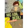 Hiç Adil Değil!