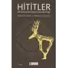 Hititler Bilinmeyen Bir Dünya İmparatorluğu