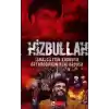 Hizbullah İşgalcilerin Korkusu Ortadoğu’nun Yeni Ordusu