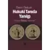 Hukuki Tanıda Yanılgı  Onanan Balyoz Kararları