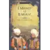 I. Mehmet ve II. Murat - Padişahlar Serisi