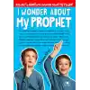 I Wonder About My Prophet
