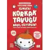 İçindeki Korkak Tavuğu Nasıl Eğitirsin