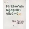 İğne Yapraklı Ağaçlar - Türkiyenin Ağaçları Albümü