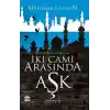 İki Cami Arasında Aşk (Mihrimah’ın İhaneti)