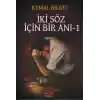 İki Söz İçin Bir Anı 1