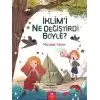 İklimi Ne Değiştirdi Böyle?