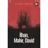 İlhan, Mahir, David