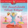 İlk Okuma Kitabım - Elif Anaokulunda Yatıya Kalıyor