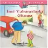 İlk Okuma Kitabım - İnci Yabancılarla Gitmez