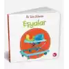 İlk Sözcüklerim - Eşyalar