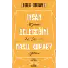 İnsan Geleceğini Nasıl Kurar?
