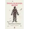 İnsan Olmanın Bilimi - Düşüncelerimizin ve Hislerimizin Arkasında Yatan Nedenler
