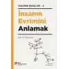 İnsanın Evrimini Anlamak - Yaşamın Esasları 4