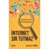 İnternet Sır Tutmaz - İnternette Olan, İnternette Kalır