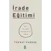 İrade Eğitimi - Kısa Bir Ömre Uzun Bir Hayat Sığdır