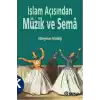 İslam Açısından Müzik ve Sema