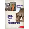 İslam Tarih ve Yaşadıklarımız