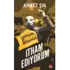 İtham Ediyorum