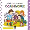 İyi Bir İnsan Olmayı Öğreniyoruz