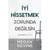 İyi Hissetmek Zorunda Değilsin