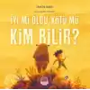 İyi mi Oldu Kötü mü Kim Bilir?