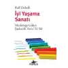 İyi Yaşama Sanatı: Mutluluğa Giden Şaşkınlık Verici 52 Yol