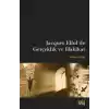 Jacques Ellulde Gerçeklik ve Hakikat