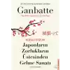 Japonların Zorlukların Üstesinden Gelme Sanatı-Ganbatte