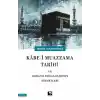 Kabe-i Muazzama Tarihi ve Osmanlı Padişahlarının Hizmetleri