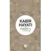 Kabir Hayatı Nedir Ne Değildir?